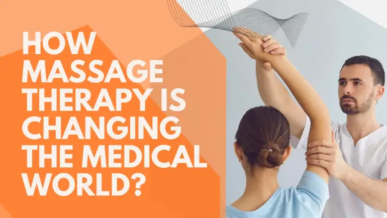 How Massage Therapy Is Changing the Medical World?